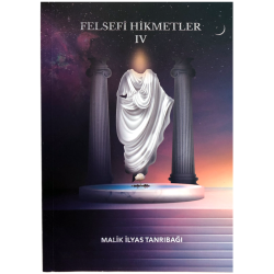 Felsefi Hikmetler IV
