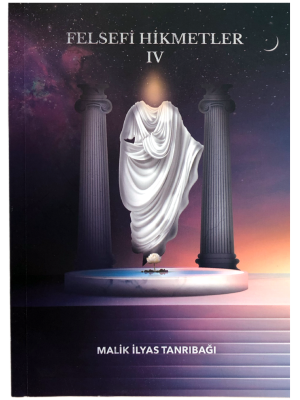 Felsefi Hikmetler IV